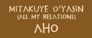 sweatlodge mitakuye o'syasin all my relations AHO